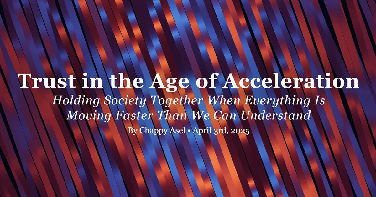 Trust in the Age of Acceleration